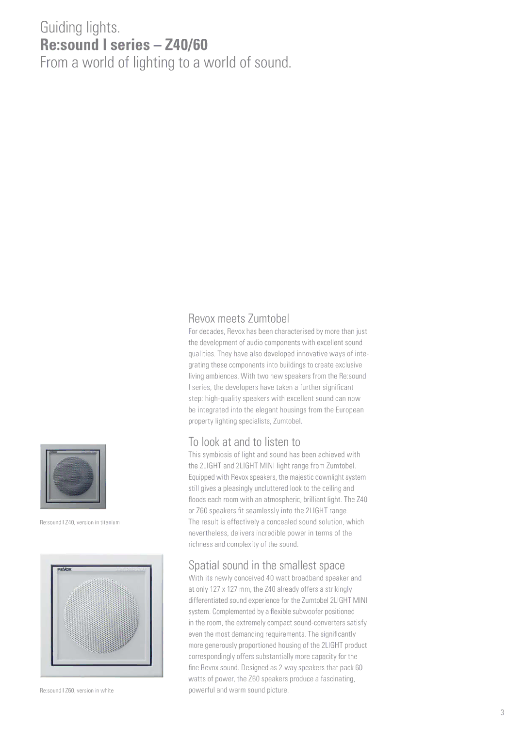 Revox Integrated Speaker Systems Guiding lights, Resound I series Z40/60, From a world of lighting to a world of sound 