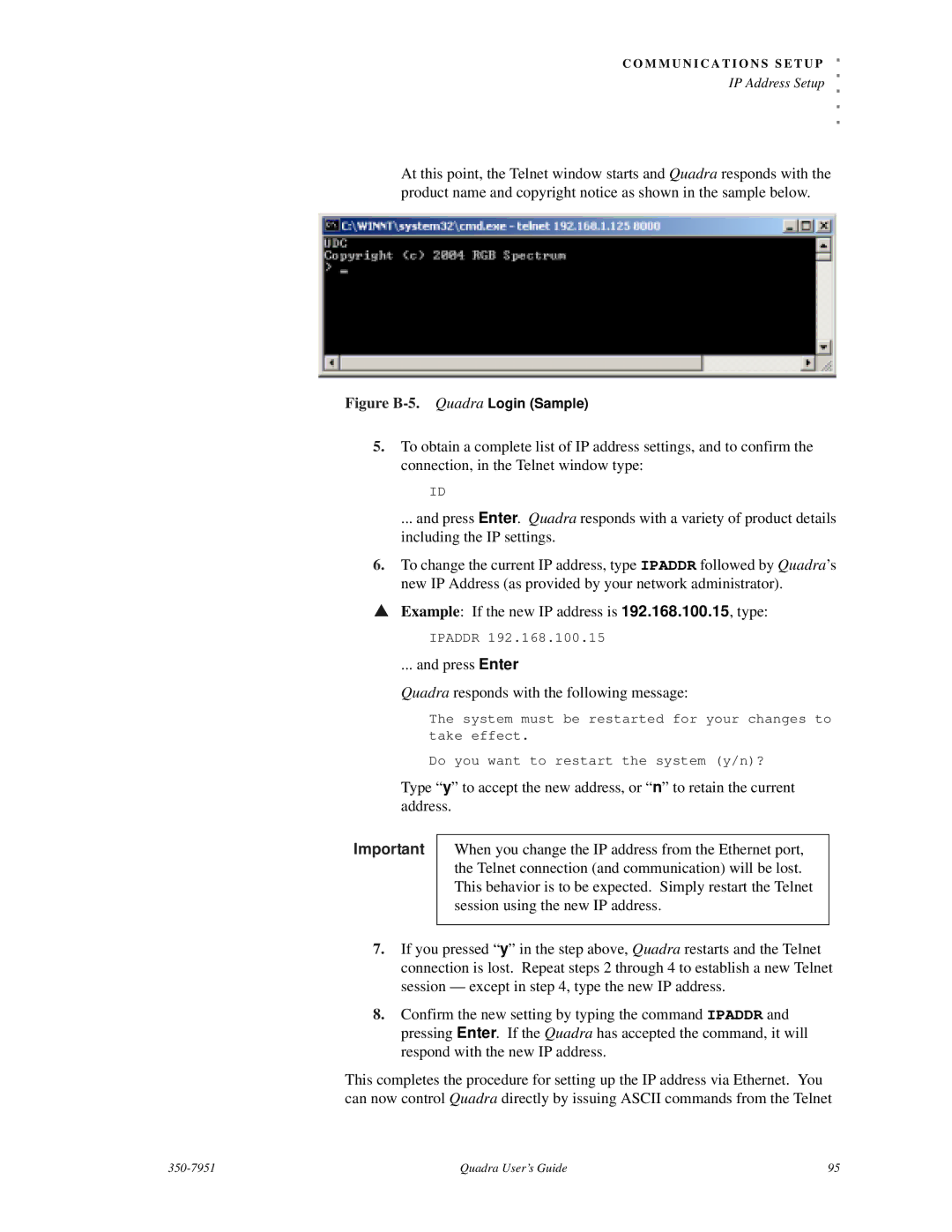 RGB Spectrum Quadra User's Guide Press Enter Quadra responds with the following message, Figure B-5.Quadra Login Sample 