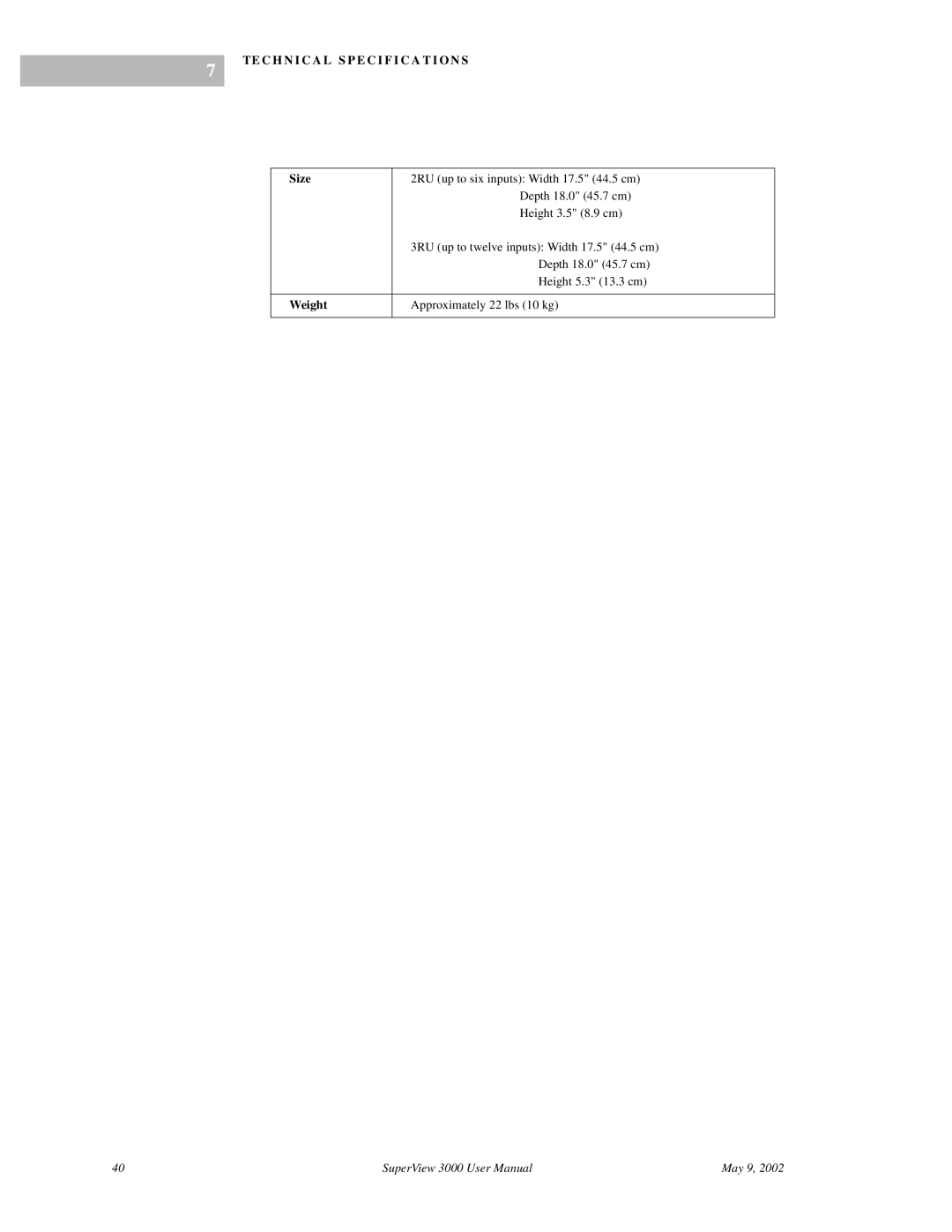 RGB Spectrum SuperView 3000 user manual 2RU up to six inputs Width 17.5 44.5 cm, Depth 18.0 45.7 cm, Height 3.5 8.9 cm 