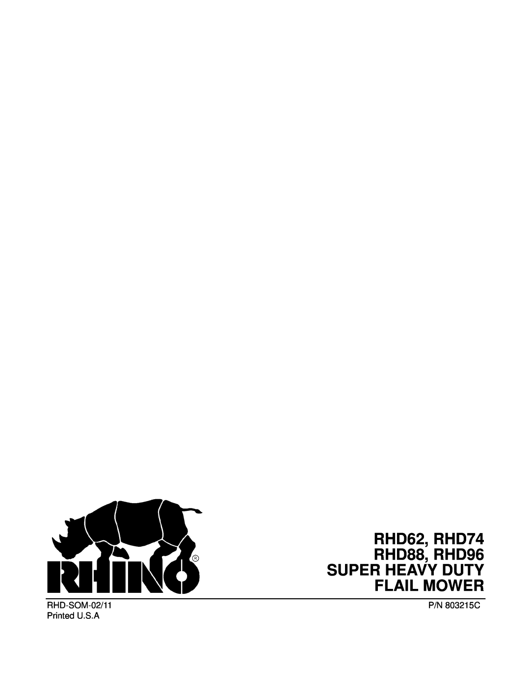Rhino Mounts manual RHD62, RHD74 RHD88, RHD96 SUPER HEAVY DUTY FLAIL MOWER, RHD-SOM-02/11, P/N 803215C, Printed U.S.A 