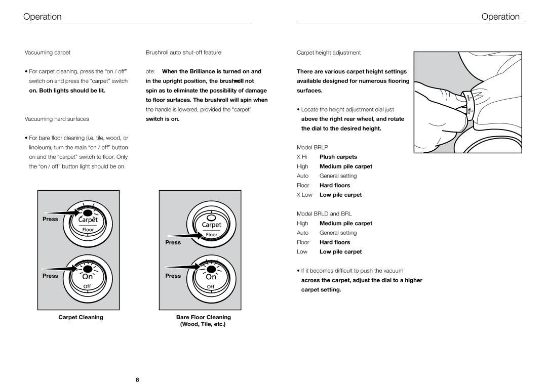 Riccar BRLD, BRLP, BRLS Vacuuming carpet, Vacuuming hard surfaces, Brushroll auto shut-off feature Carpet height adjustment 