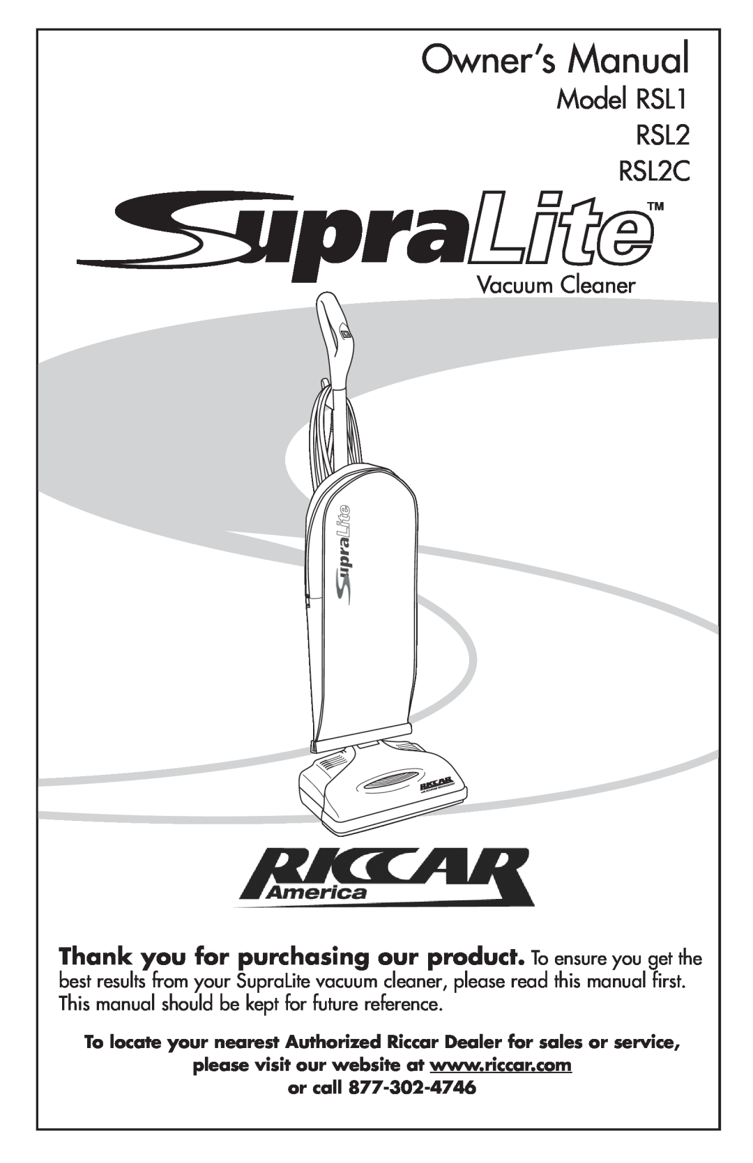Riccar owner manual Model RSL1 RSL2 RSL2C, Vacuum Cleaner, or call 