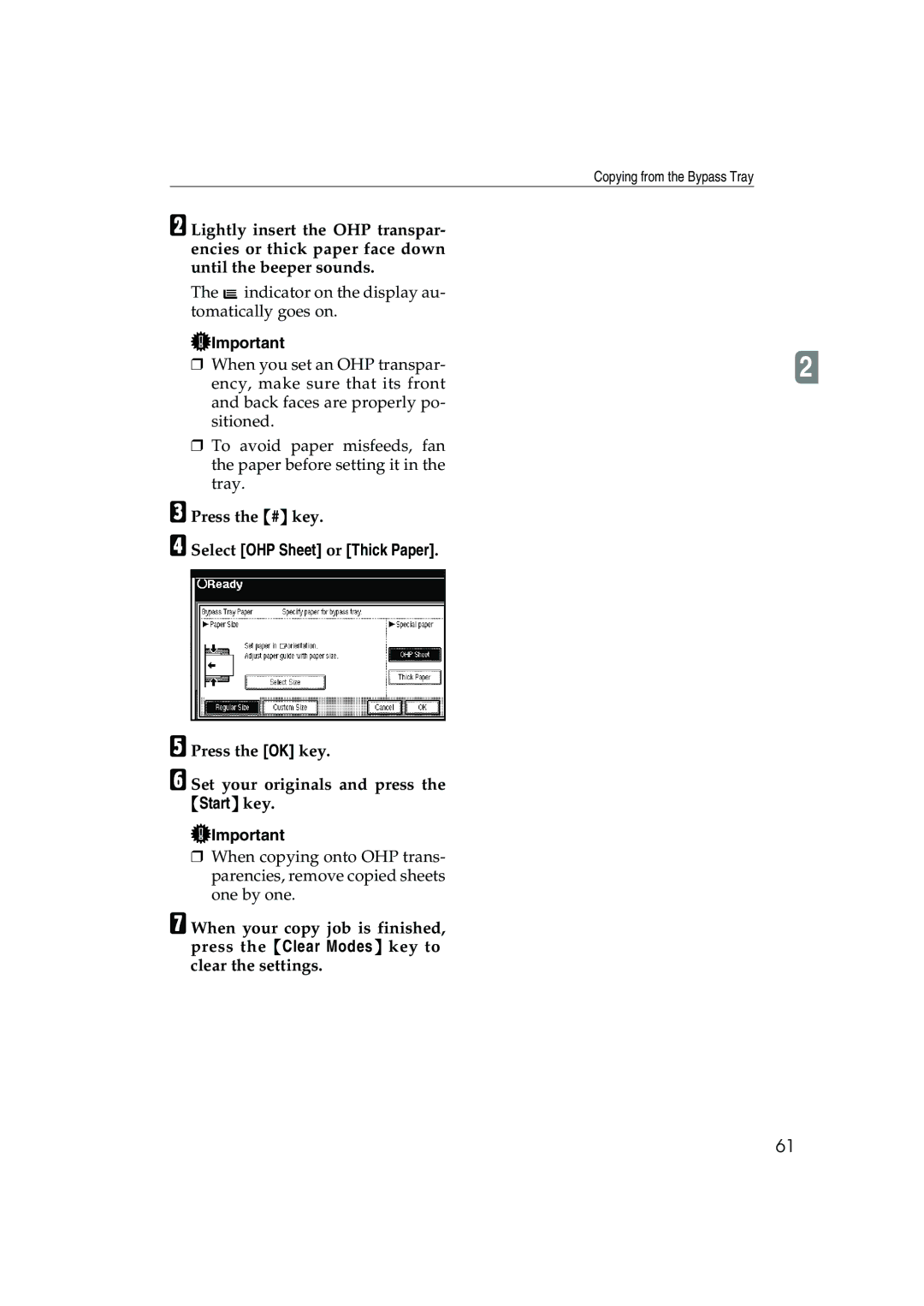 Ricoh 1035, 1045 Select OHP Sheet or Thick Paper, Press the OK key Set your originals and press the Start key 