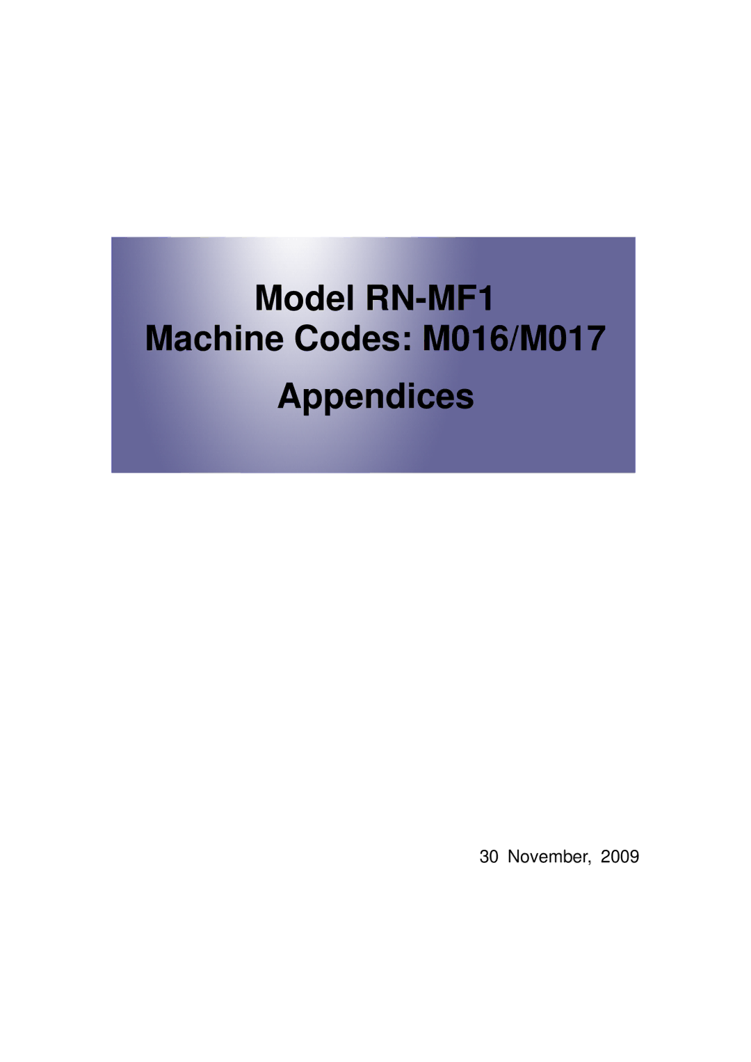 Ricoh 406460 service manual Model RN-MF1 Machine Codes M016/M017 Appendices 