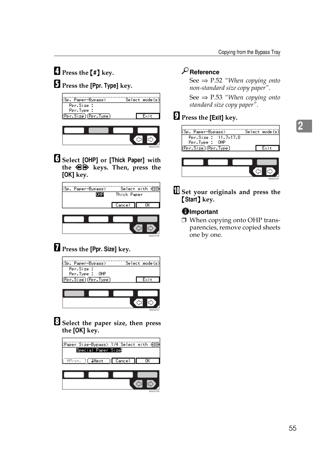 Ricoh 350e, 450e Press the # key. Press the Ppr. Type key, Select OHP or Thick Paper with the keys. Then, press, OK key 