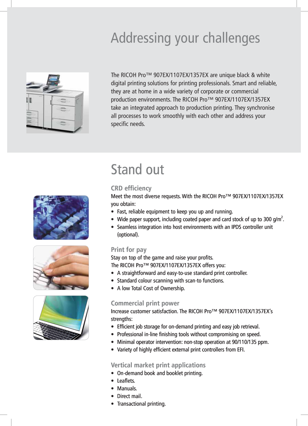 Ricoh 1107EX, 907EX, 1357EX Addressing your challenges, Stand out, CRD efficiency, Print for pay, Commercial print power 