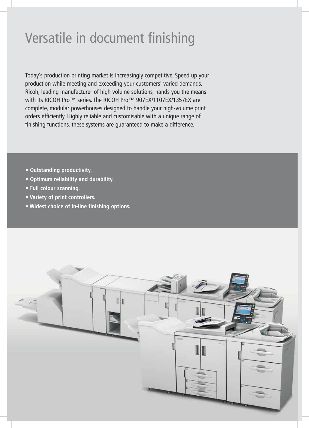 Ricoh 1357EX, 907EX, 1107EX Versatile in document finishing, Outstanding productivity Optimum reliability and durability 