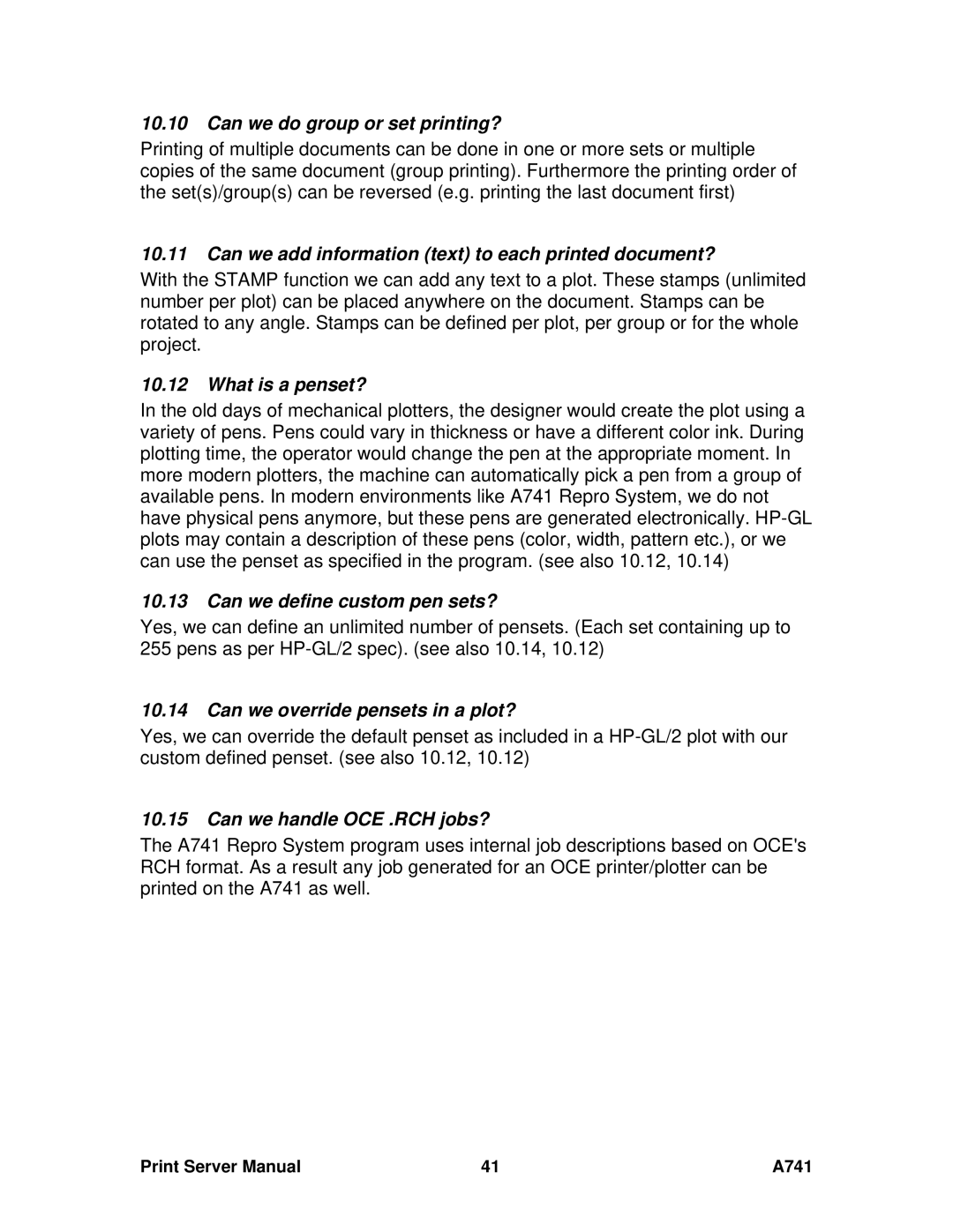 Ricoh A741 Can we do group or set printing?, Can we add information text to each printed document?, What is a penset? 