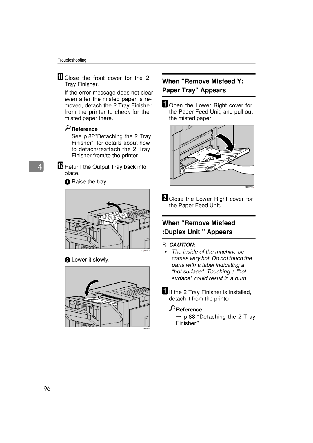 Ricoh AP3800C Close the front cover for the 2 Tray Finisher, Return the Output Tray back into place Raise the tray 