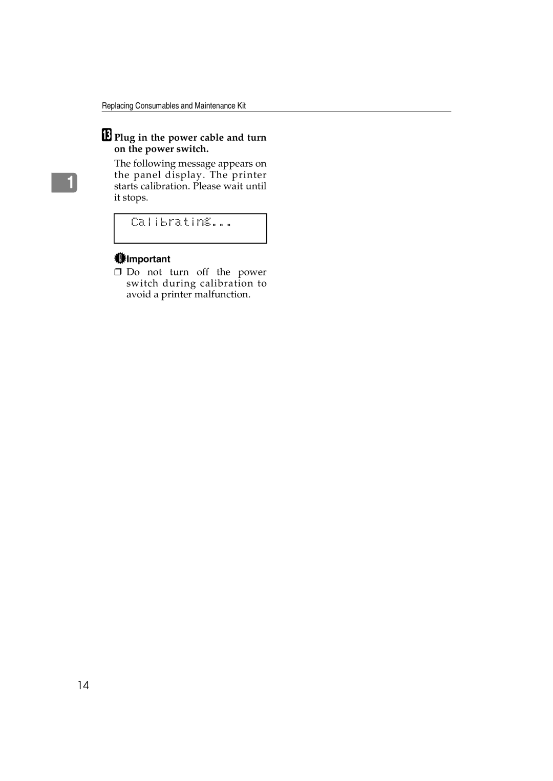 Ricoh AP3800C operating instructions Calibrating, Plug in the power cable and turn on the power switch 