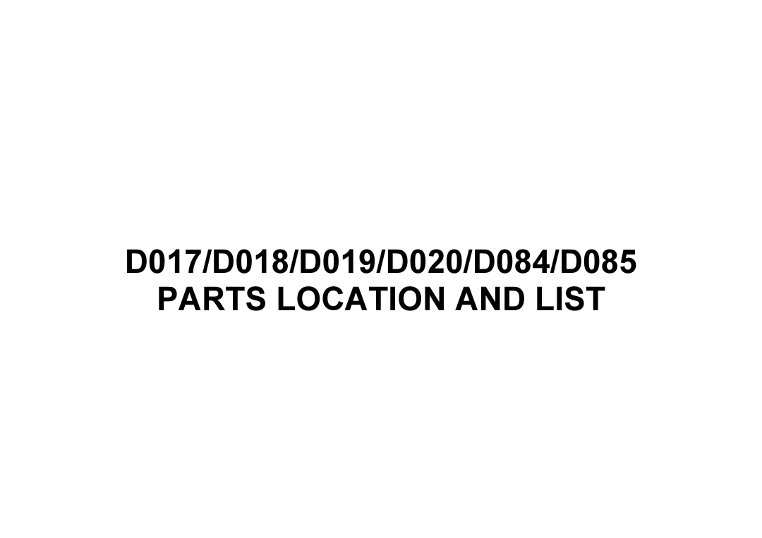 Ricoh D019, D085, D020, D018, D084, D017 manual Parts Location and List 