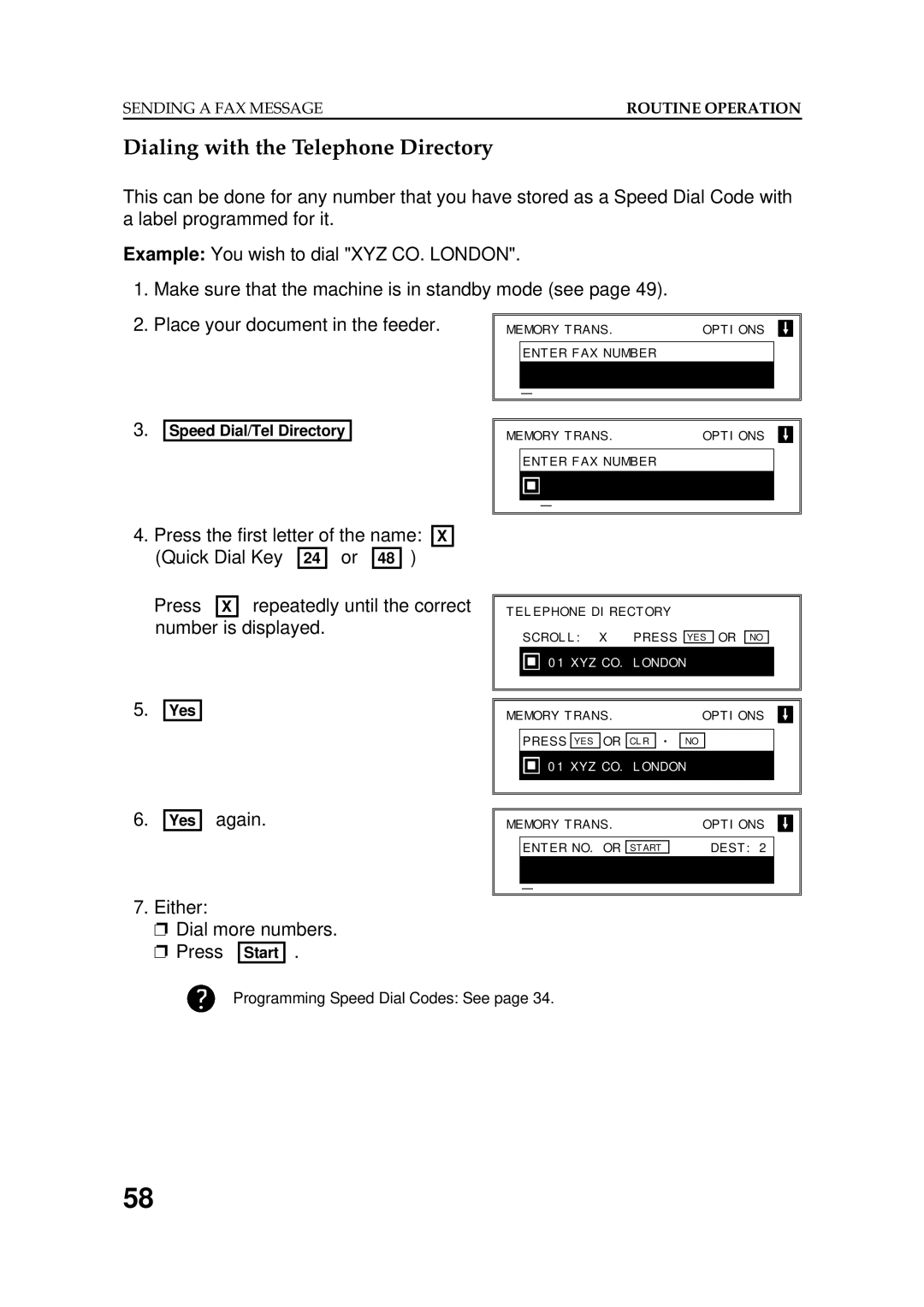 Ricoh FAX5600L manual Dialing with the Telephone Directory, Yes again Either Dial more numbers Press Start 