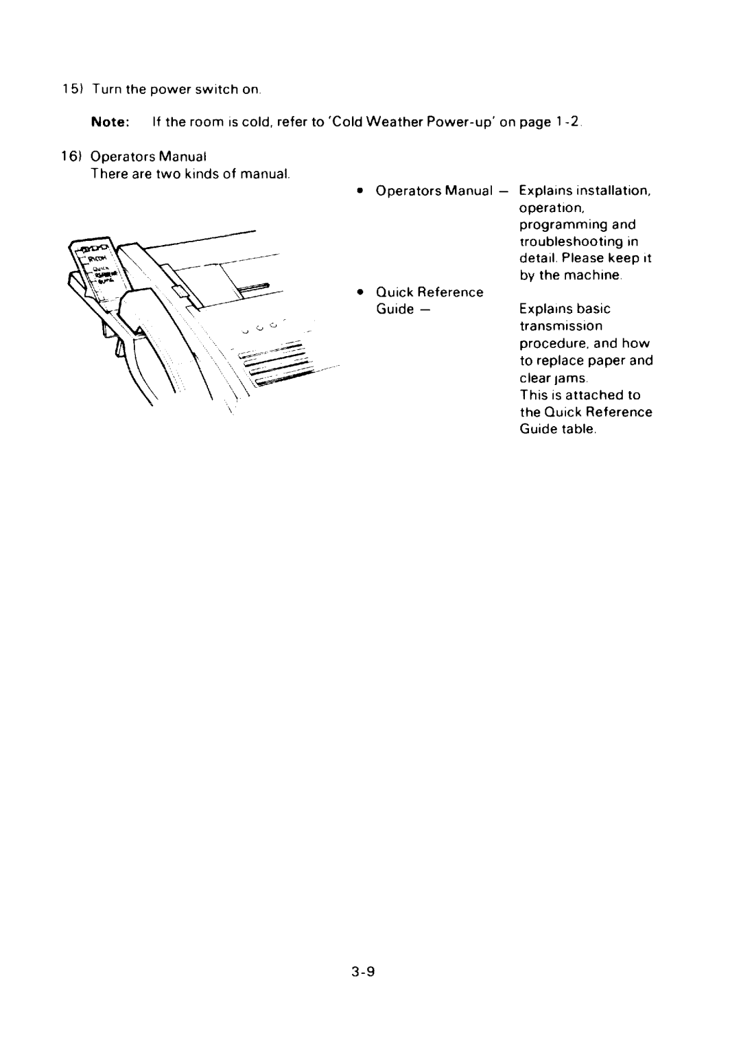 Ricoh FAX75 manual If the room is cold, refer to ‘Cold Weather Power-up’ on 