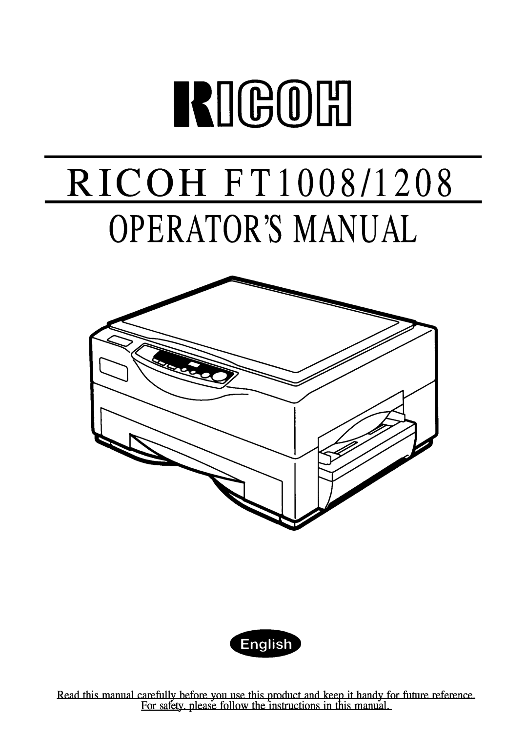 Ricoh FT1208 manual RICOH FT1008/1208, Operator’S Manual, For safety. please follow the instructions in this manual 