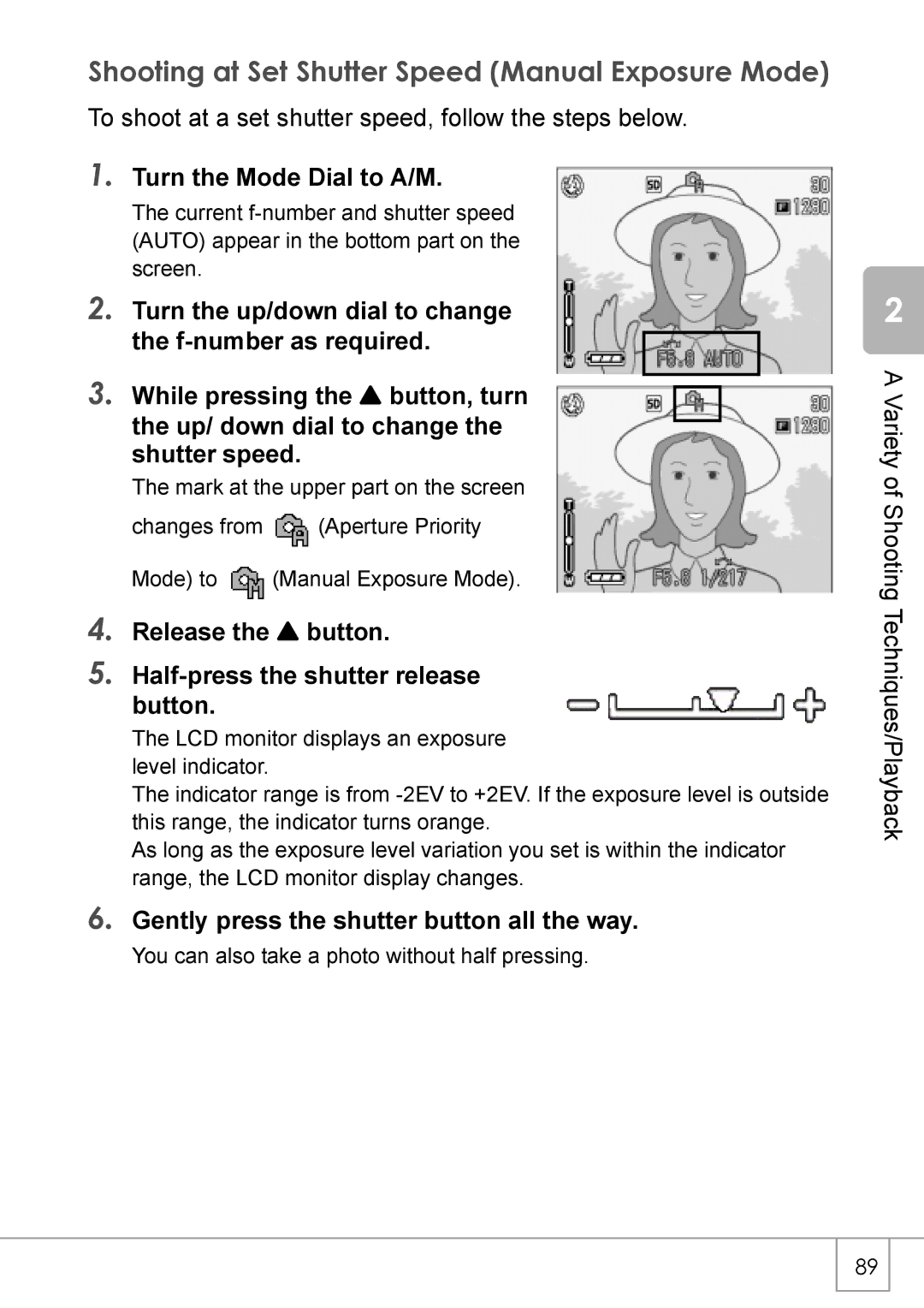 Ricoh GX8 Shooting at Set Shutter Speed Manual Exposure Mode, Release the ! button Half-press the shutter release button 