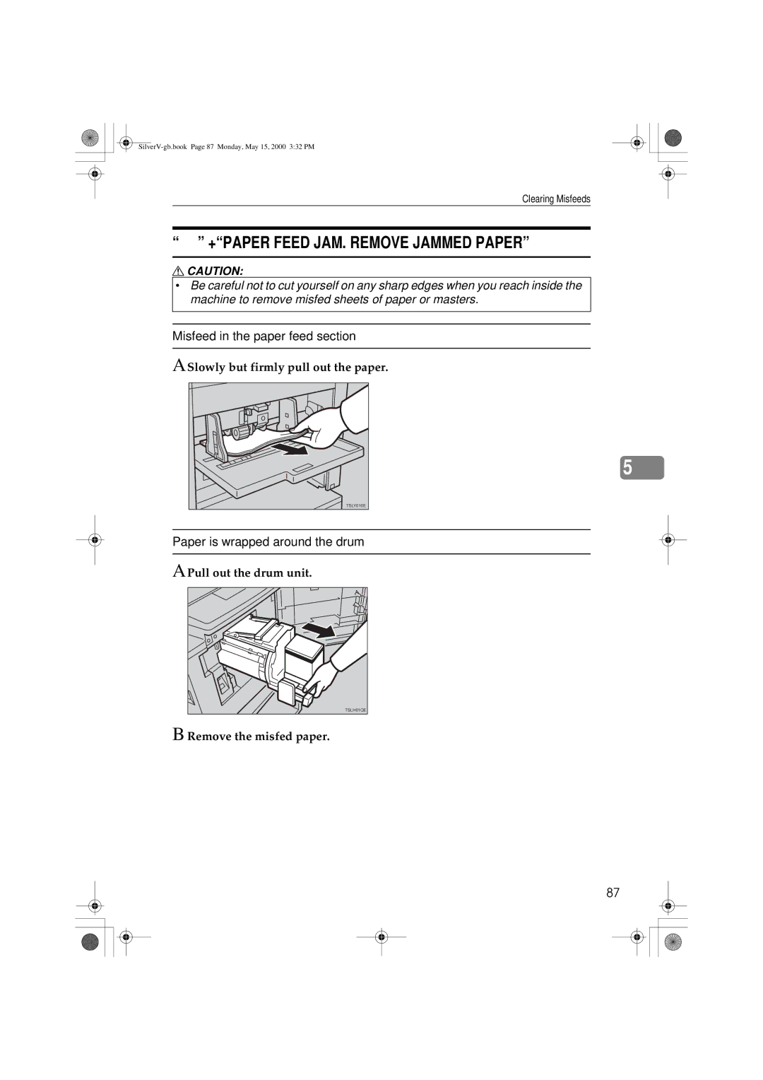 Ricoh JP1250, JP1210 +PAPER Feed JAM. Remove Jammed Paper, Slowly but firmly pull out the paper, Pull out the drum unit 