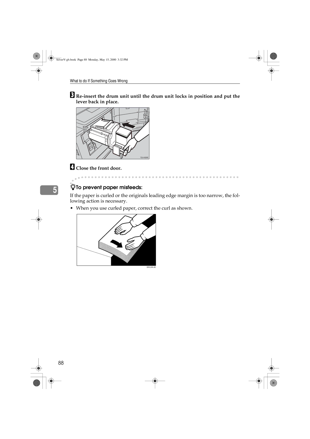 Ricoh JP1210, JP1250 operating instructions To prevent paper misfeeds, Close the front door 