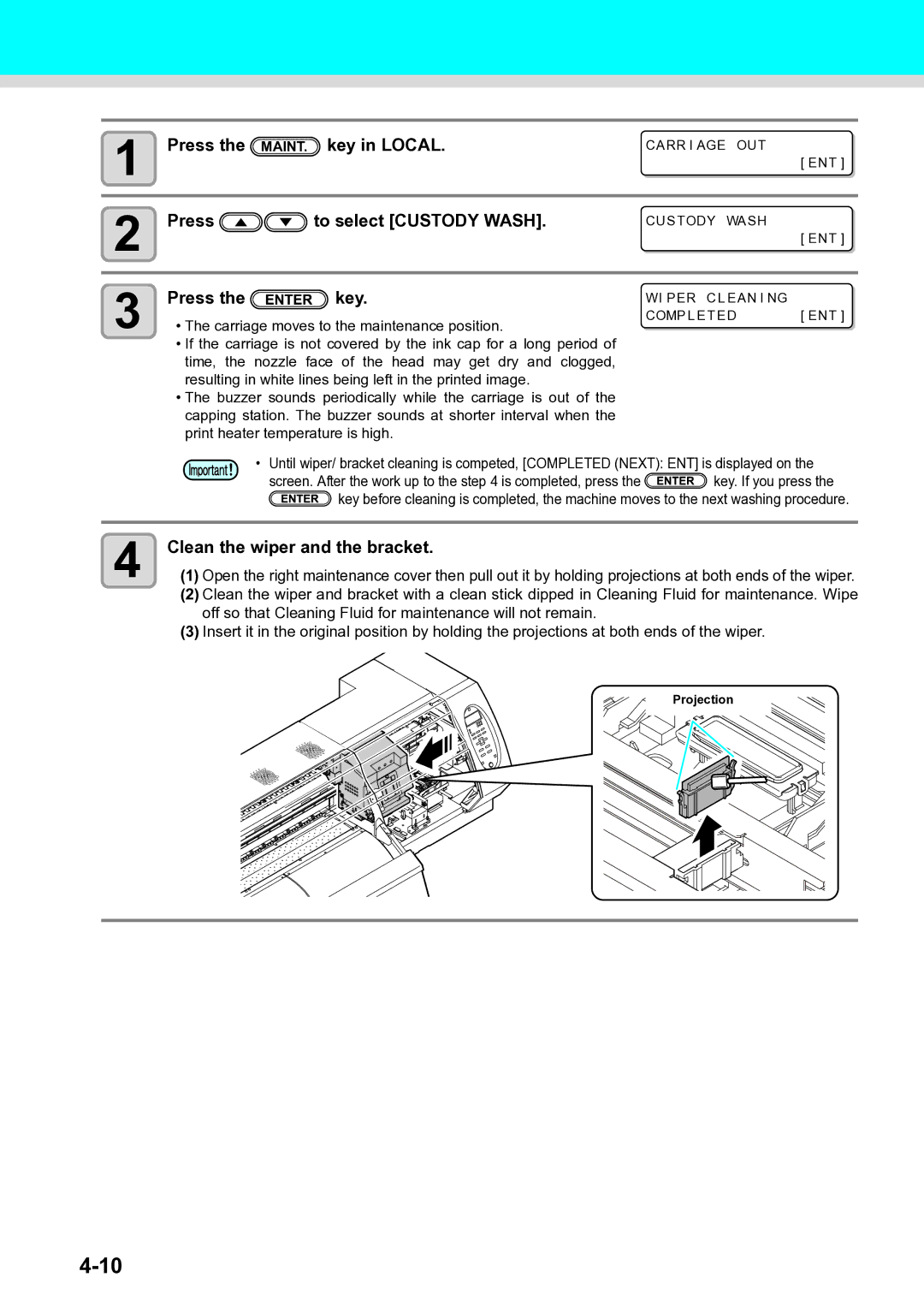 Ricoh L4130, L4160 operation manual Press To select Custody Wash, Clean the wiper and the bracket 