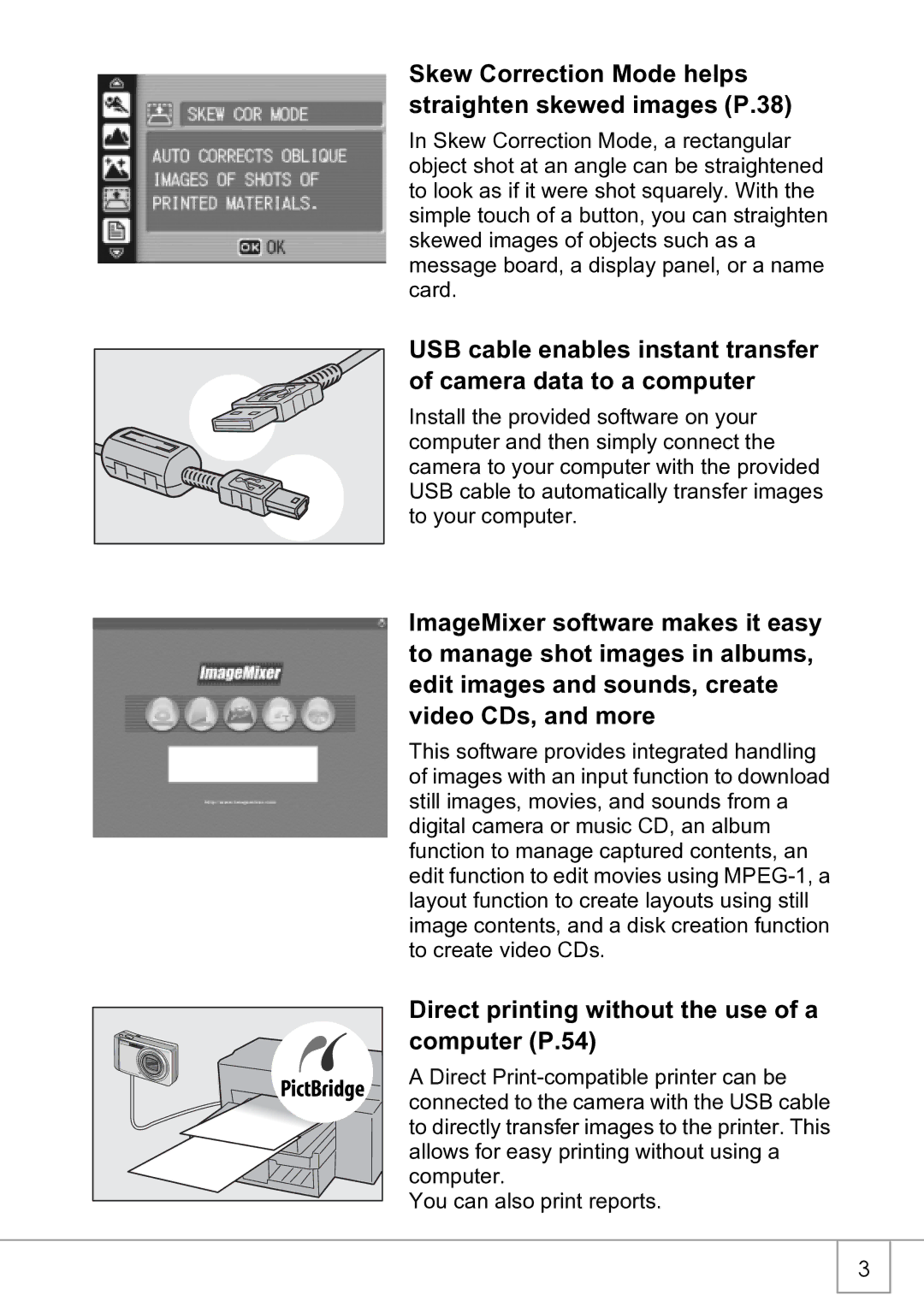 Ricoh R4 Skew Correction Mode helps straighten skewed images P.38, Direct printing without the use of a computer P.54 