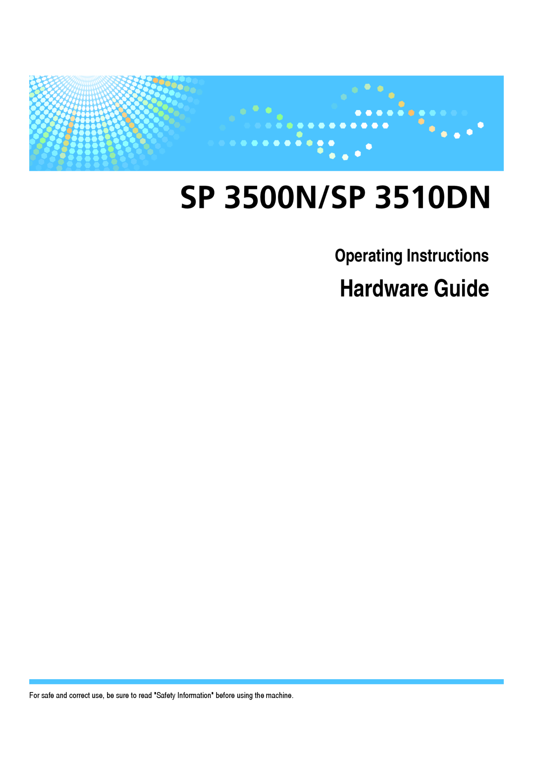 Ricoh SP 3500N, SP 3510DN manual Hardware Guide, Operating Instructions 