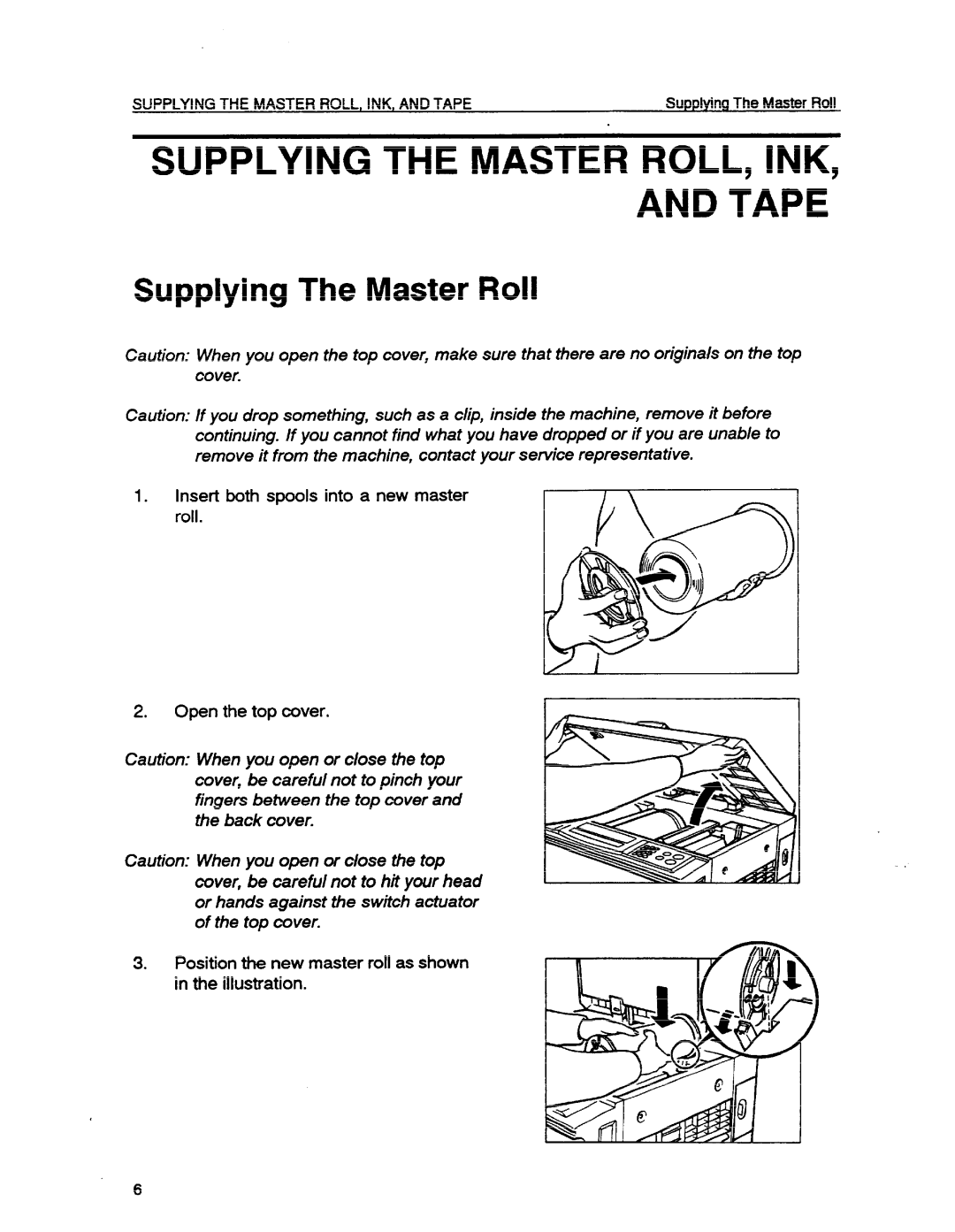 Ricoh VT1730 manual Supplying The Master Roll, Ink, And Tape, Caution When you open or close the top, of the top cover 