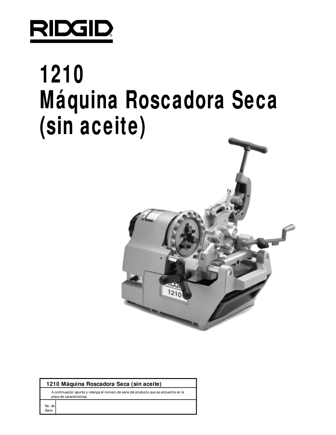 RIDGID manual 1210 Máquina Roscadora Seca sin aceite, No. de Serie 