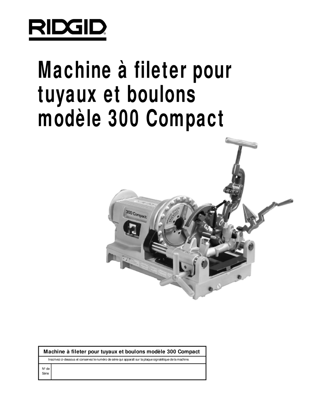 RIDGID manual Machine à fileter pour tuyaux et boulons modèle 300 Compact 