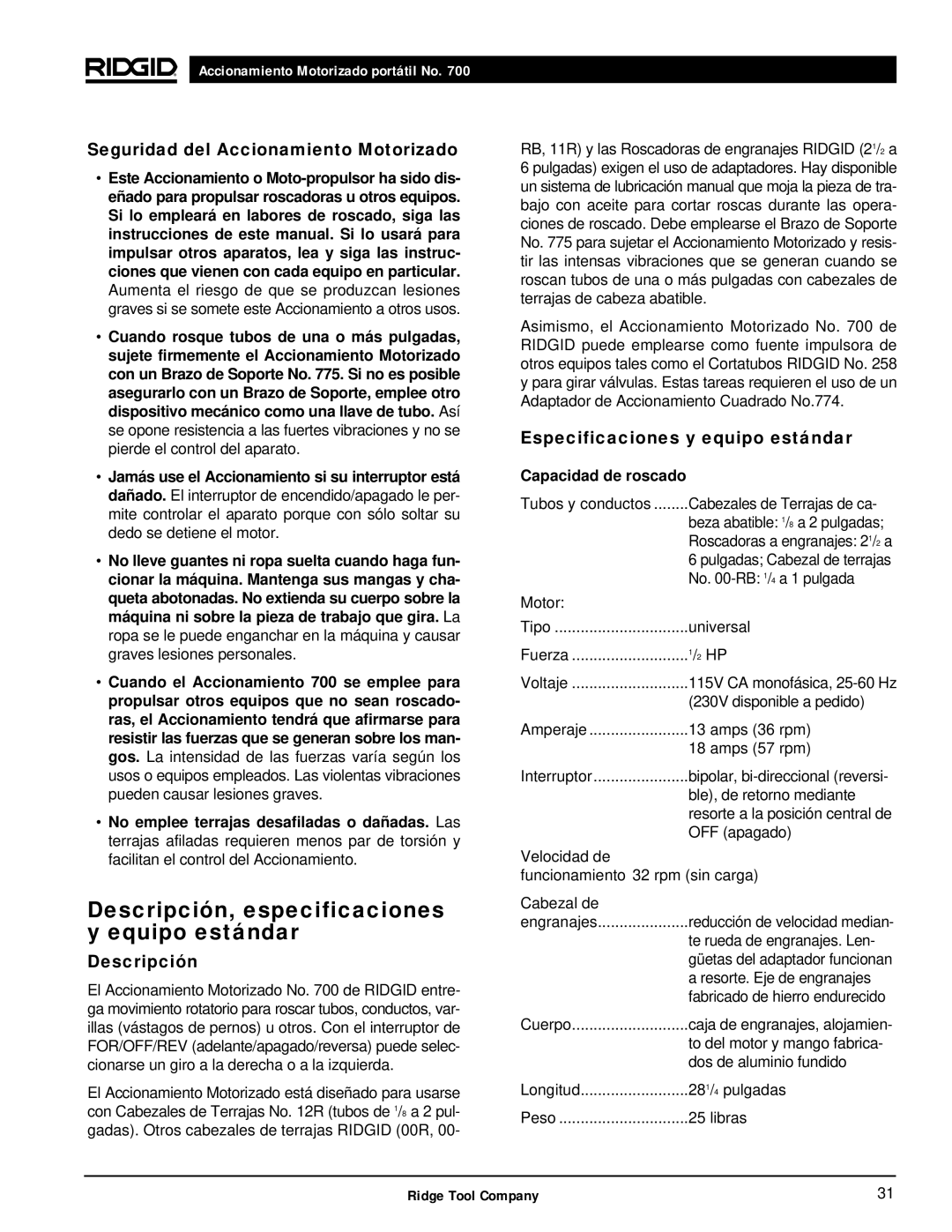 RIDGID 700 Descripción, especificaciones y equipo estándar, Seguridad del Accionamiento Motorizado, Capacidad de roscado 