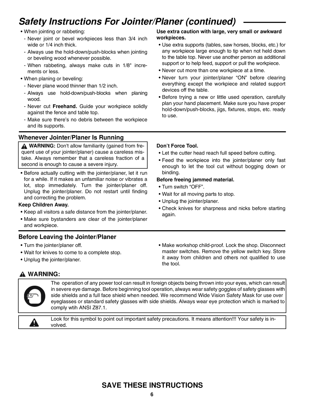 RIDGID JP0610 Whenever Jointer/Planer Is Running, Before Leaving the Jointer/Planer, Keep Children Away, Don’t Force Tool 