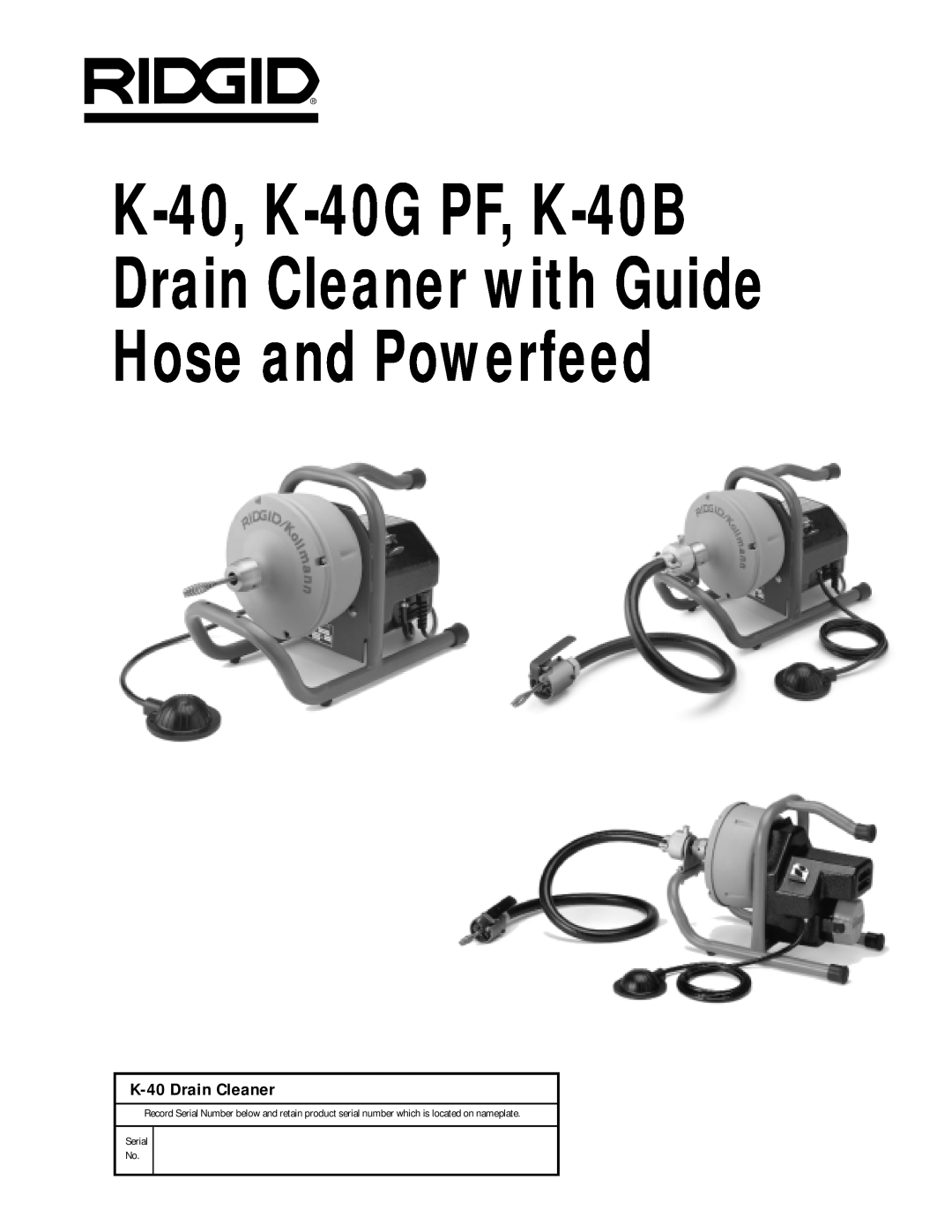 RIDGID K-40B, K-40G PF manual K-40Drain Cleaner, Serial No 