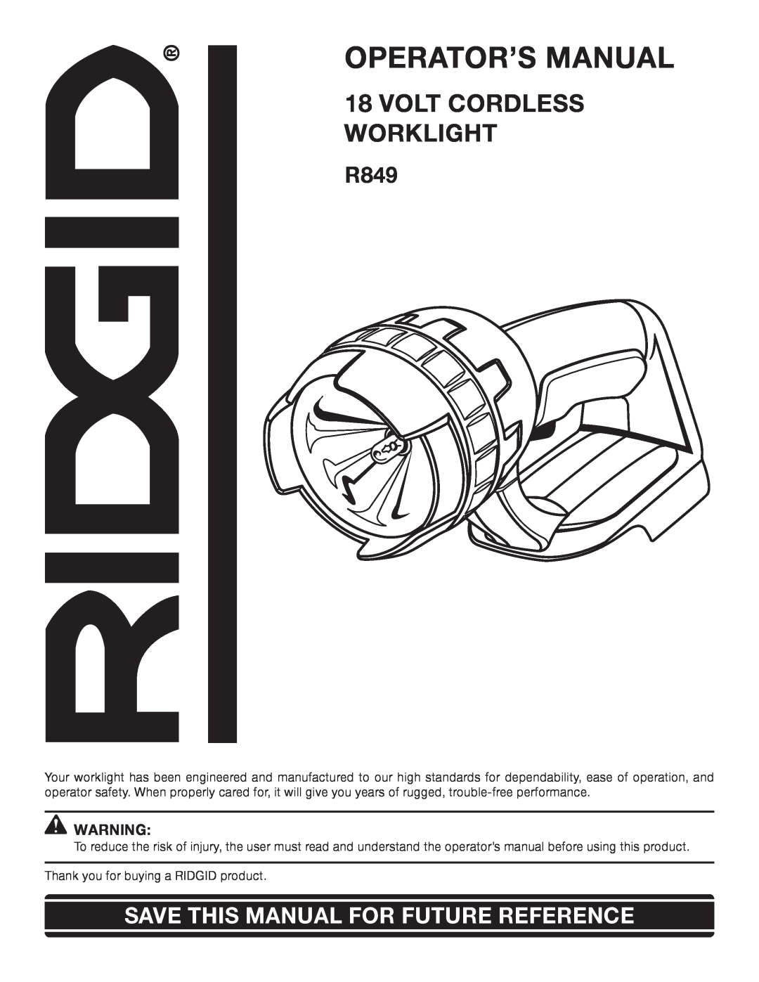 RIDGID R849 manual Operator’S Manual, Volt Cordless Worklight, Save This Manual For Future Reference 