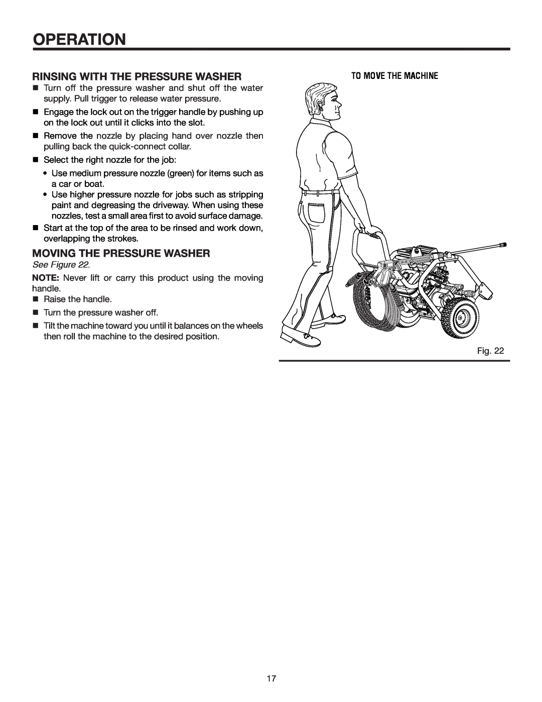 RIDGID RD80763 rinsing with the pressure washer, MOVING the pressure washer, Operation, See Figure, to move the machine 