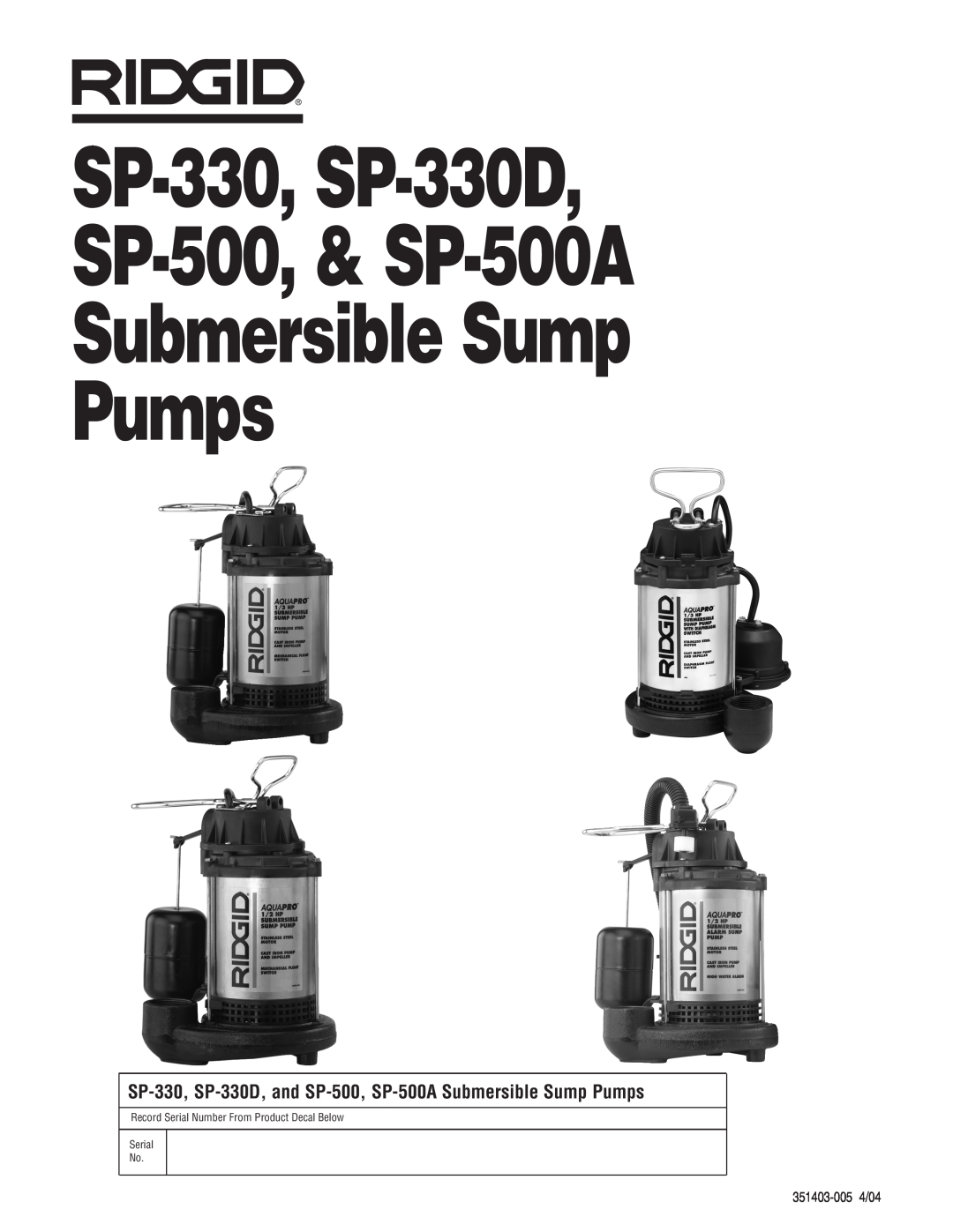 RIDGID SP500A manual SP-330, SP-330D SP-500,& SP-500A Submersible Sump, Pumps, 351403-0054/04, Serial No 