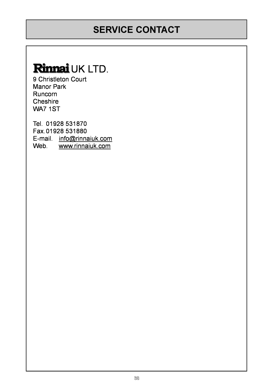 Rinnai 24e user manual Service Contact, Christleton Court Manor Park Runcorn Cheshire, WA7 1ST Tel. 01928 Fax.01928 