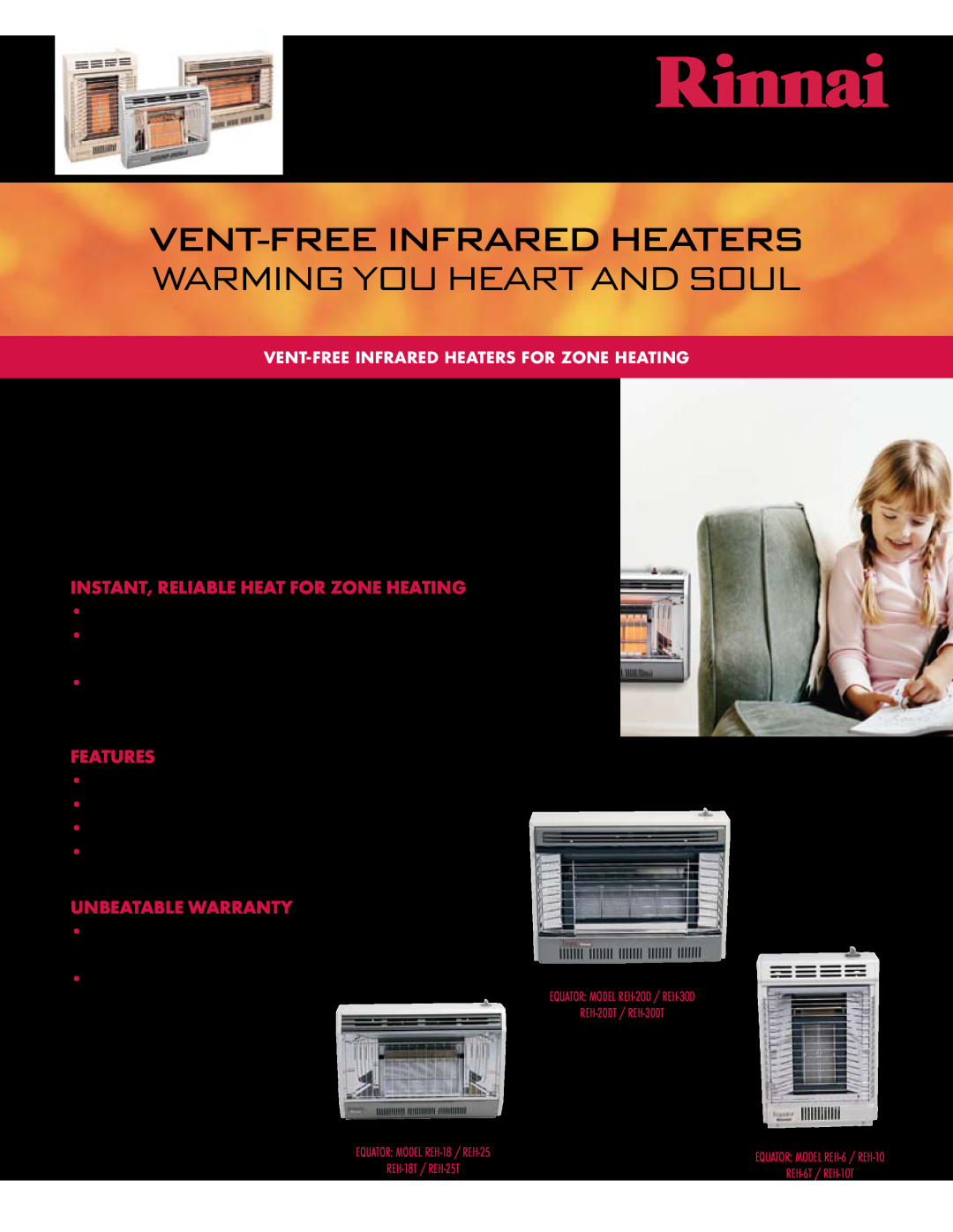 Rinnai REH-6 warranty Vent-Freeinfrared Heaters, Warming You Heart And Soul, Never Be Left Out In The Cold Again, Features 