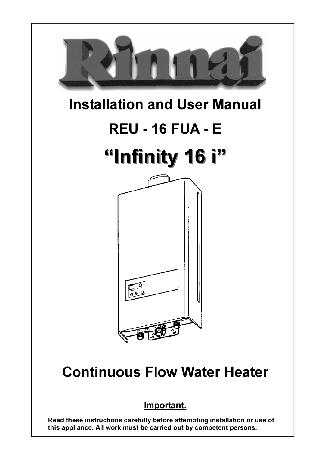 Rinnai REU - 16 FUA - E user manual “Infinity 16 i”, Continuous Flow Water Heater 