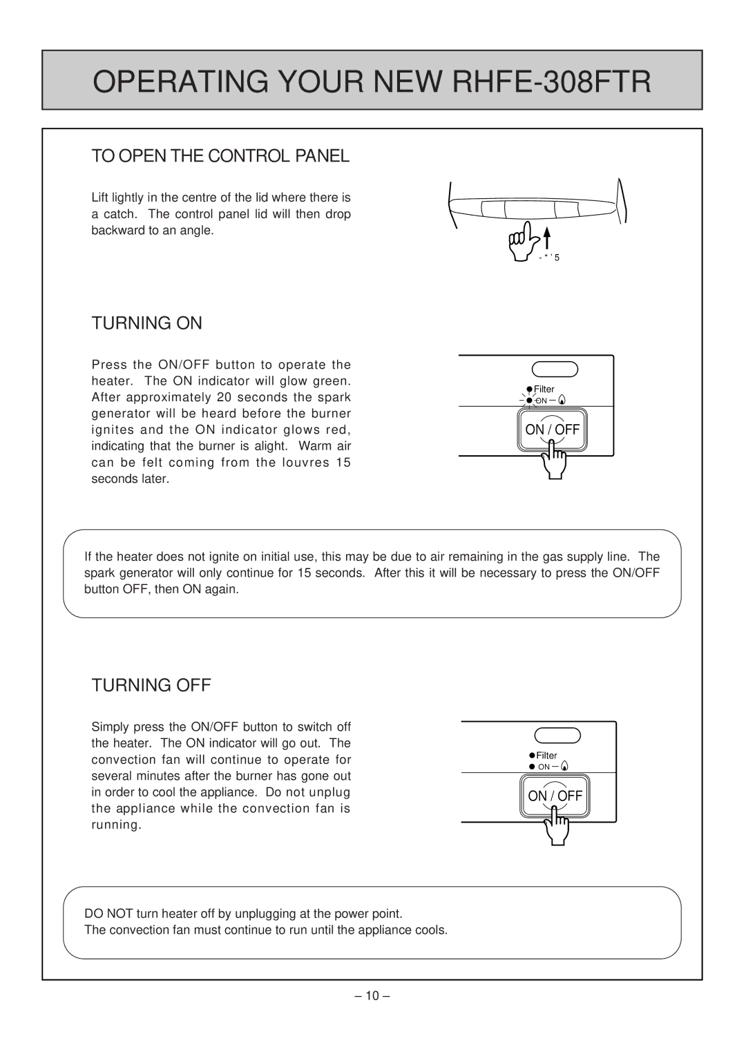 Rinnai RHFE-308 FTR user manual Operating Your NEW RHFE-308FTR, To Open the Control Panel, Turning on, Turning OFF 