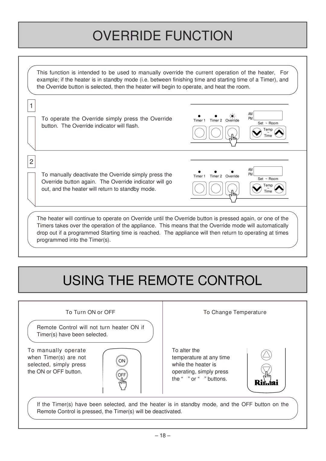 Rinnai RHFE-308 FTR user manual Override Function, Using the Remote Control, To Turn on or OFF, To Change Temperature 