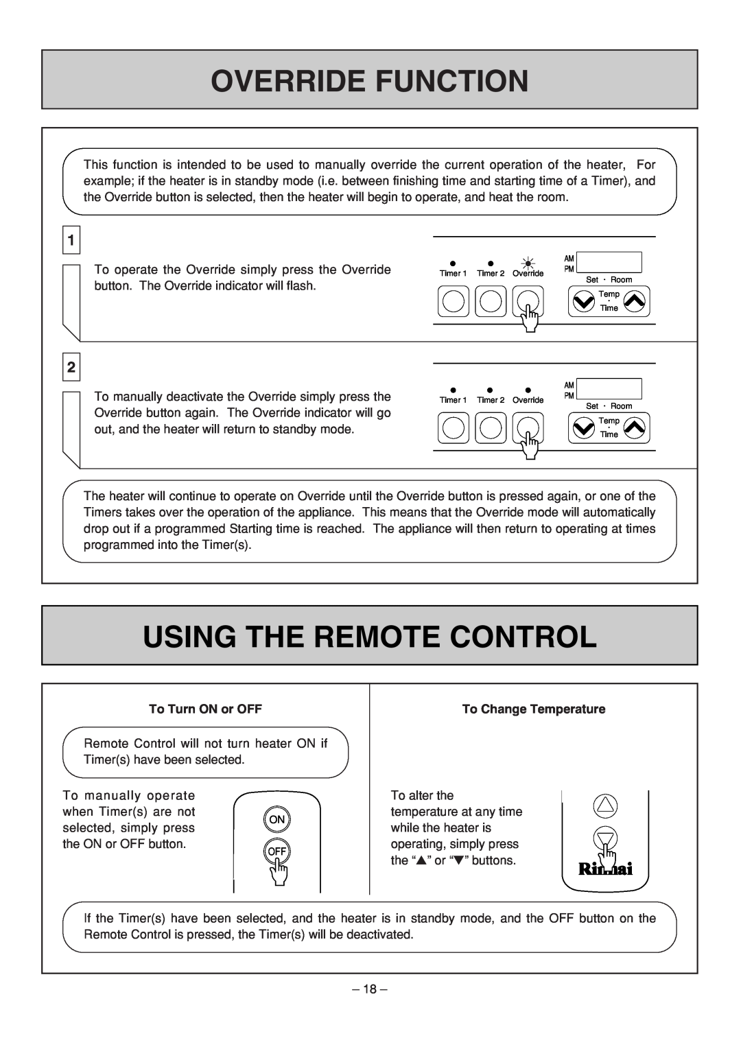 Rinnai RHFE-308 FTR user manual Override Function, Using The Remote Control, To Turn ON or OFF, To Change Temperature 