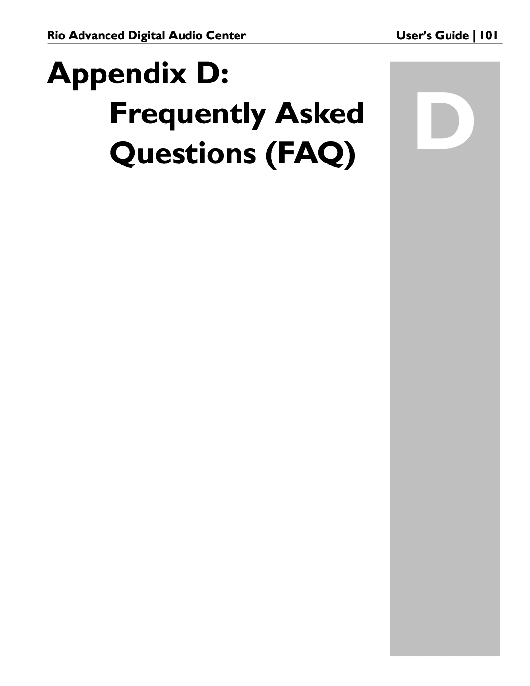 Rio Audio manual Appendix D, Frequently Asked, Questions FAQ, Rio Advanced Digital Audio Center, User’s Guide 