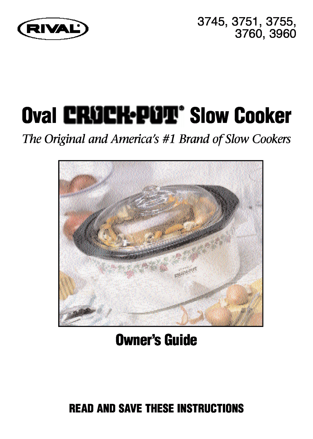 Rival 3745 manual Oval Slow Cooker, Owner’s Guide, Read And Save These Instructions 