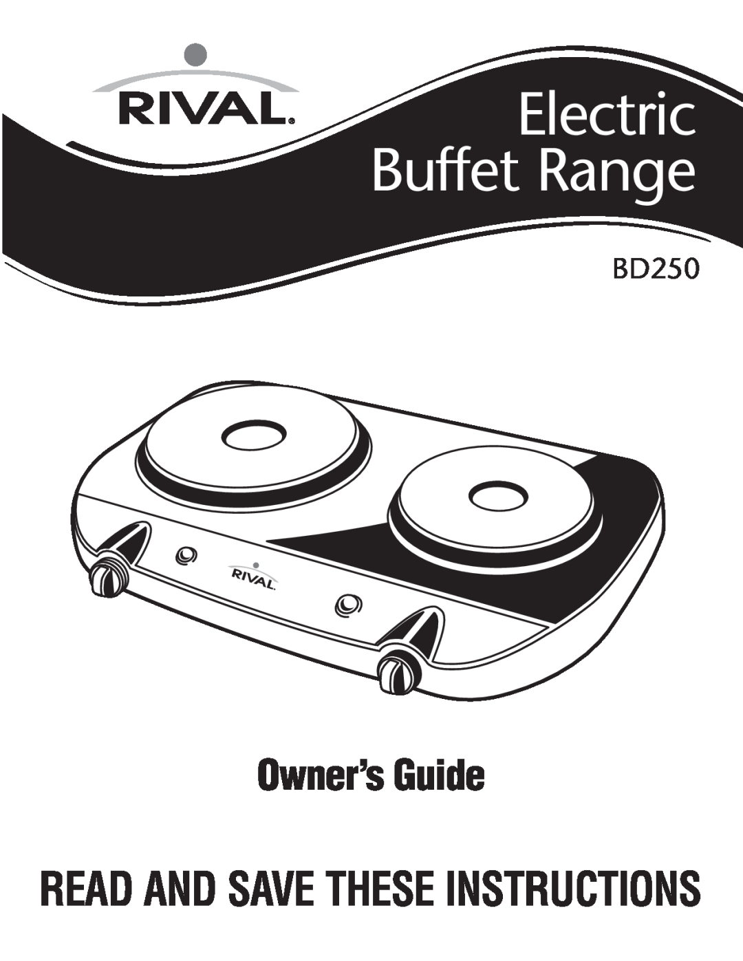 Rival BD250 manual Electric Buffet Range, Owner’sGuide, Read And Save These Instructions 