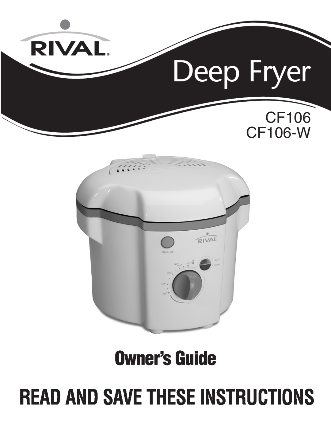 Rival manual Deep Fryer, Owner’sGuide, Read And Savethese Instructions, CF106 CF106-W 