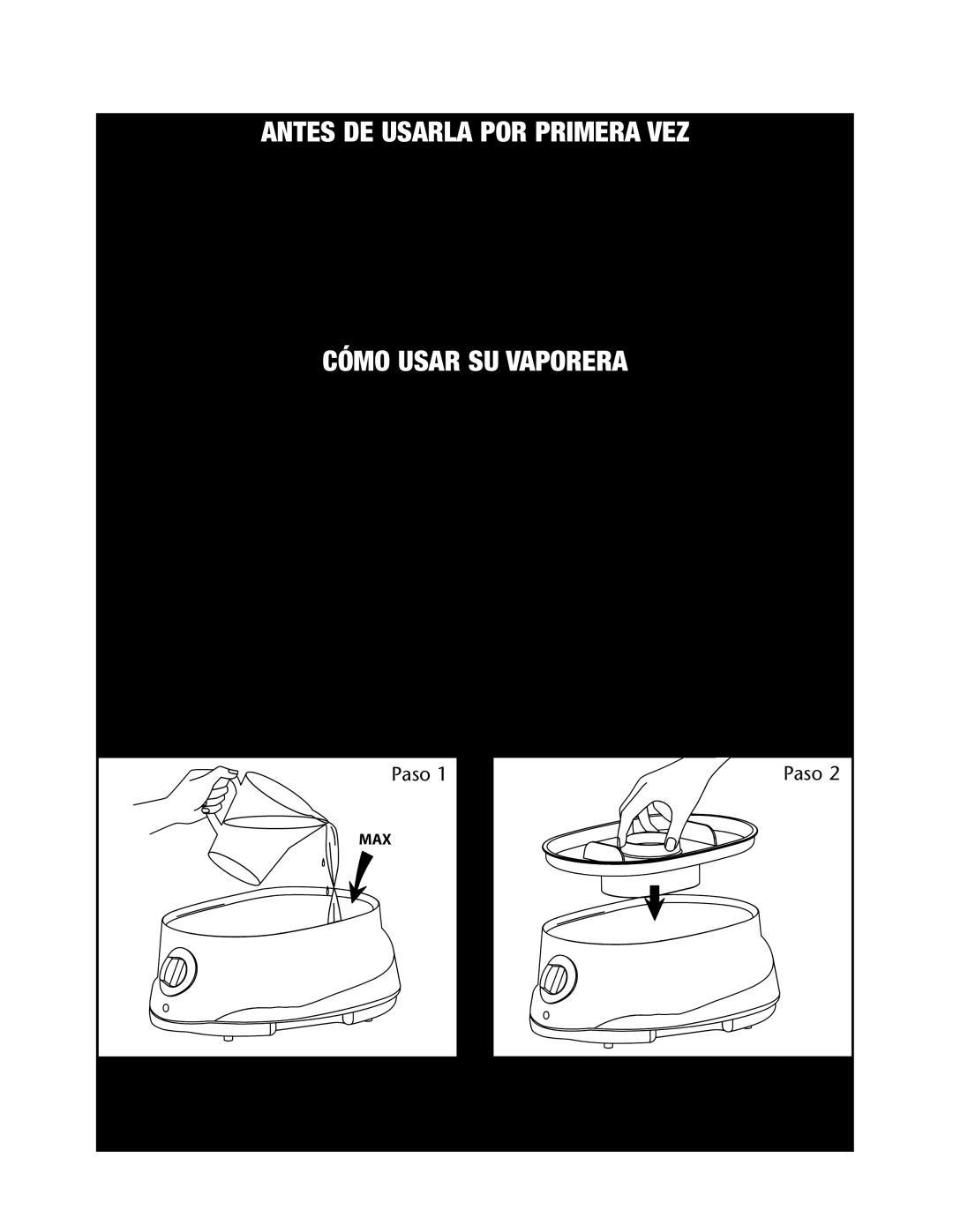 Rival CKRVSTLM20 manual Antes De Usarla Por Primera Vez, Cómo Usar Su Vaporera, Uso De Su Vaporera 