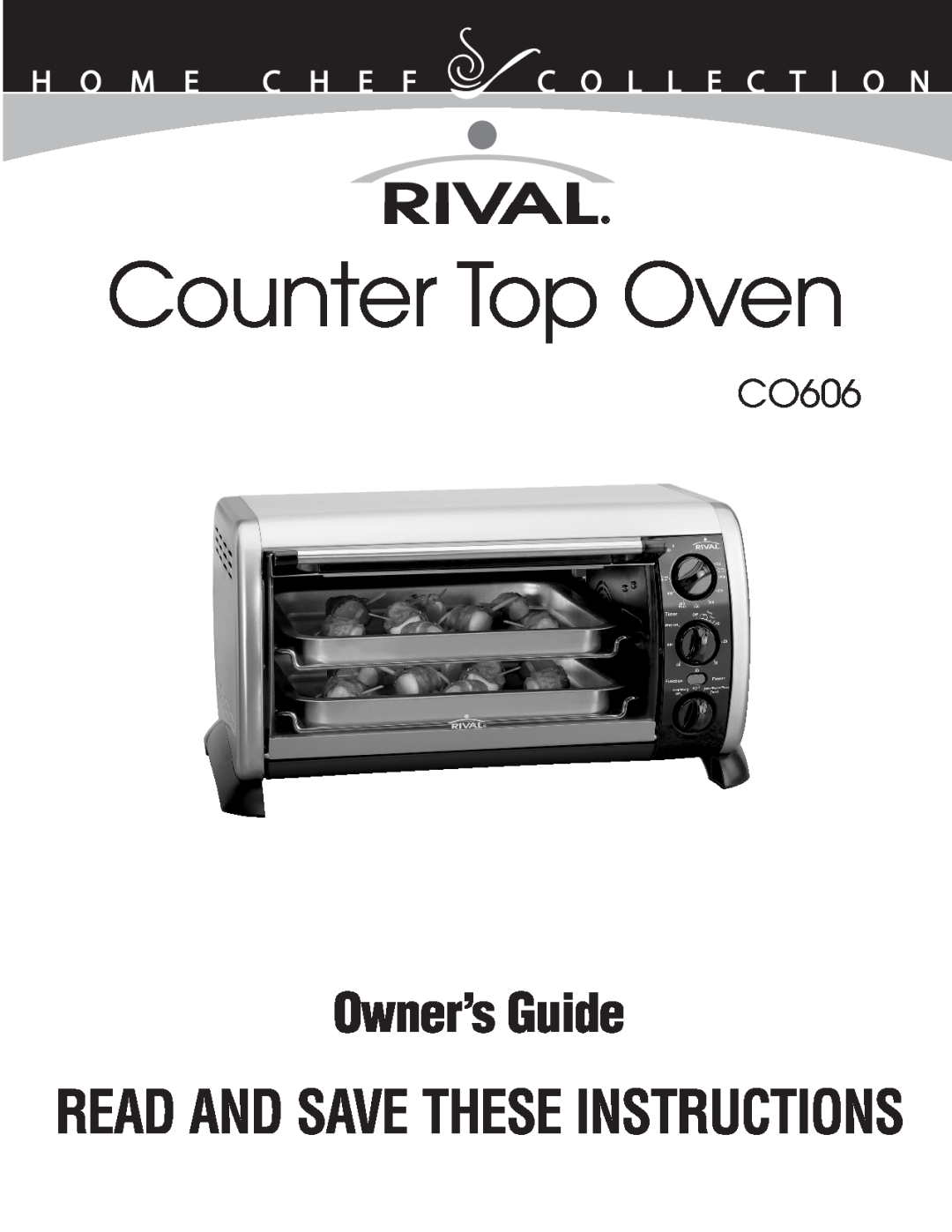 Rival CO606 manual Counter Top Oven, Owner’sGuide, Read And Savethese Instructions 