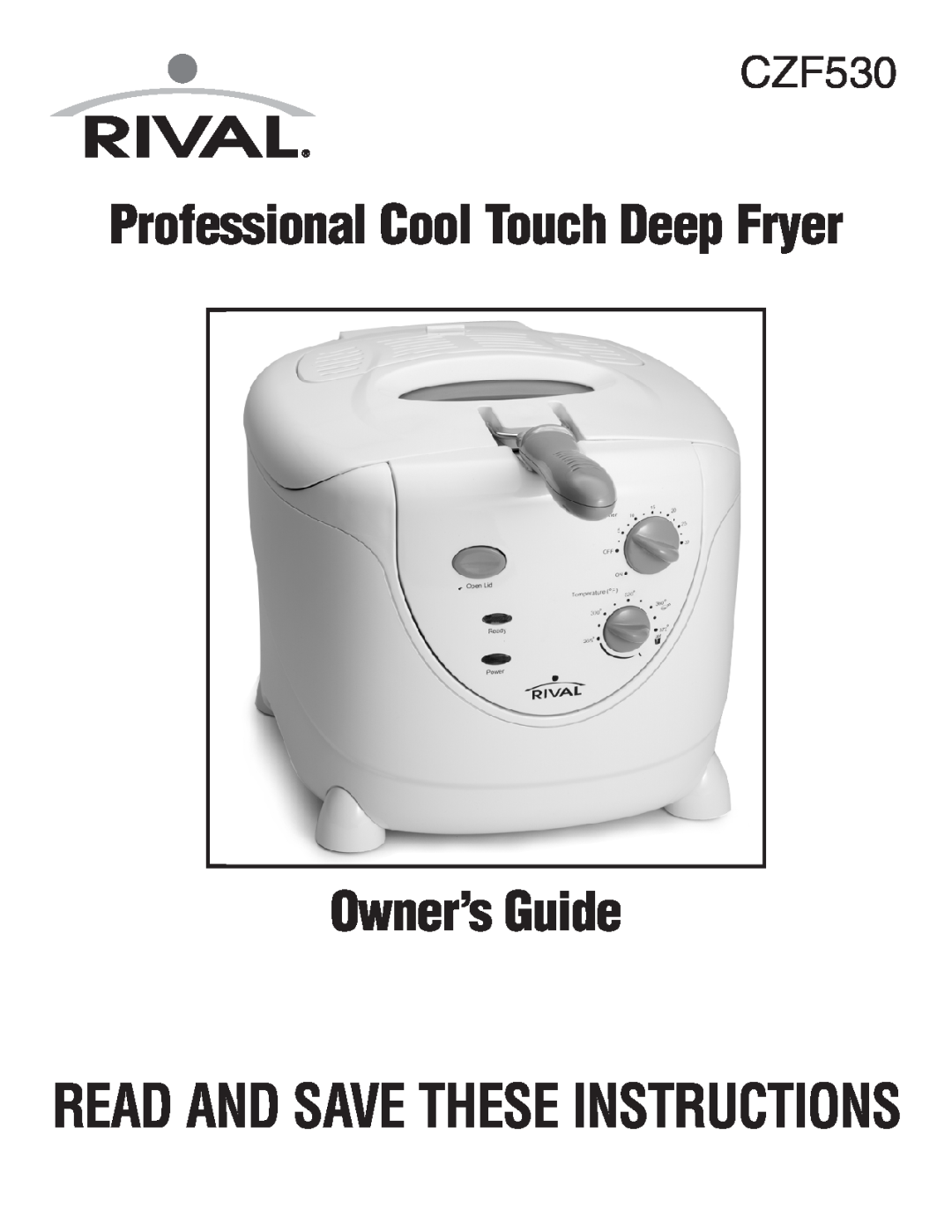 Rival CZF530 manual Owner’sGuide, Professional Cool TouchDeep Fryer, Read And Savethese Instructions 