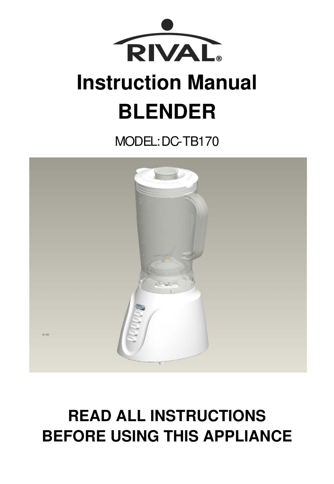 Rival DC-TB170 instruction manual Blender, Read ALL Instructions Before Using this Appliance 