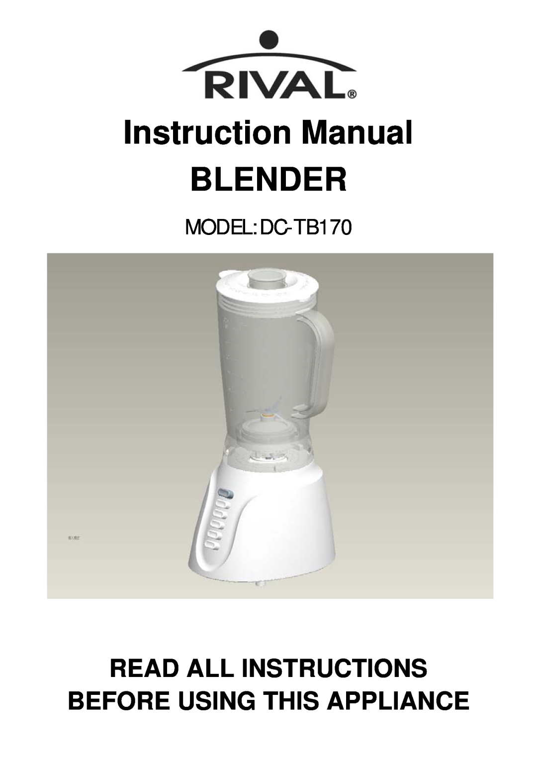 Rival instruction manual Read All Instructions Before Using This Appliance, MODEL DC-TB170 