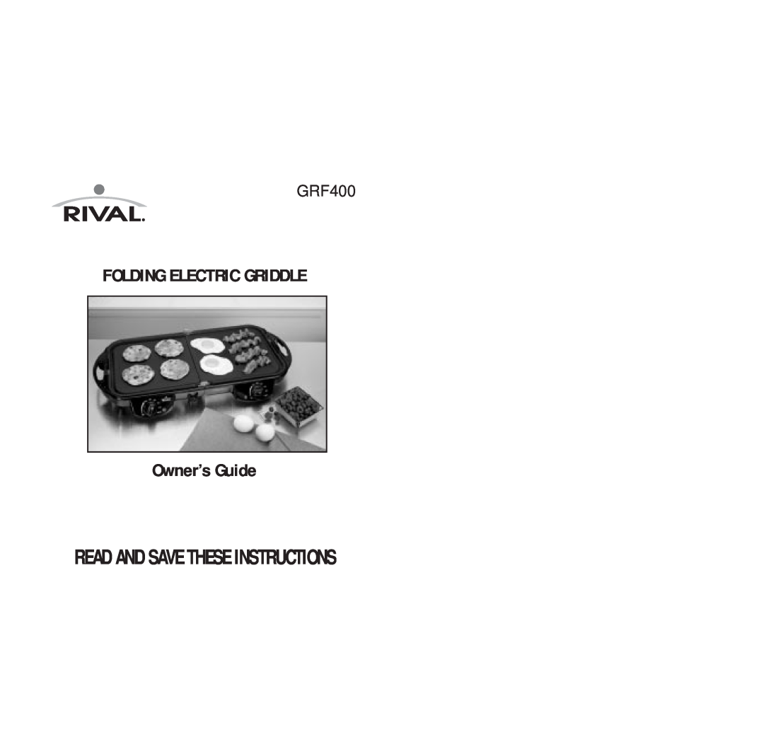 Rival GRF400 manual Owner’s Guide, Folding Electric Griddle, Read And Save These Instructions 