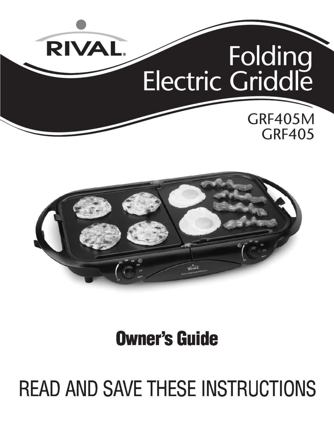 Rival manual Owner’sGuide, GRF405M GRF405, Folding ElectricGriddle, Read And Savethese Instructions 
